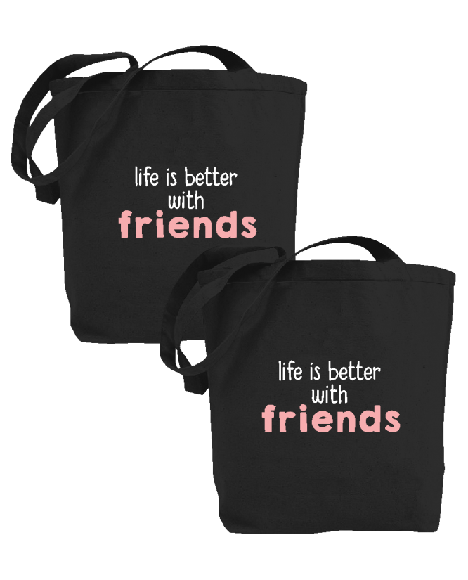 life is better with friends life is better with friends